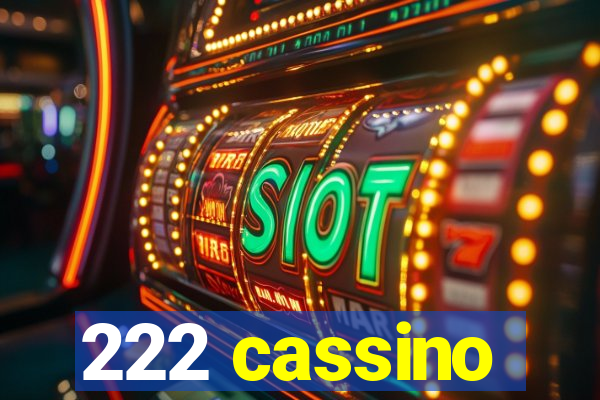 222 cassino